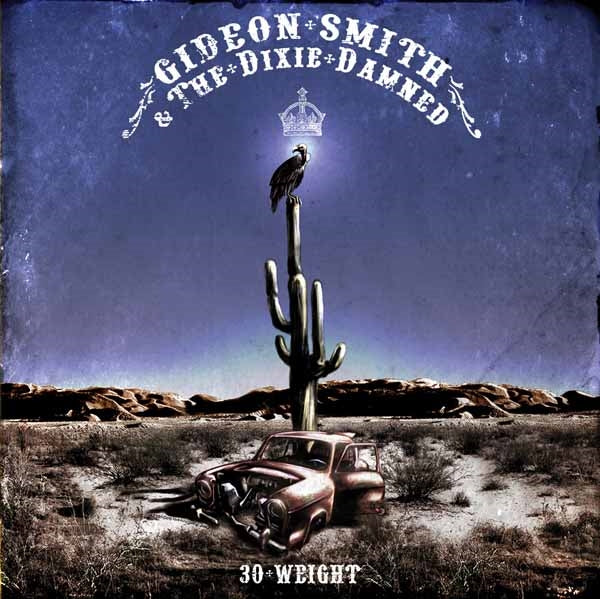 Gideon Smith & The Dixie Damned - 30 Weight - Rock - CD