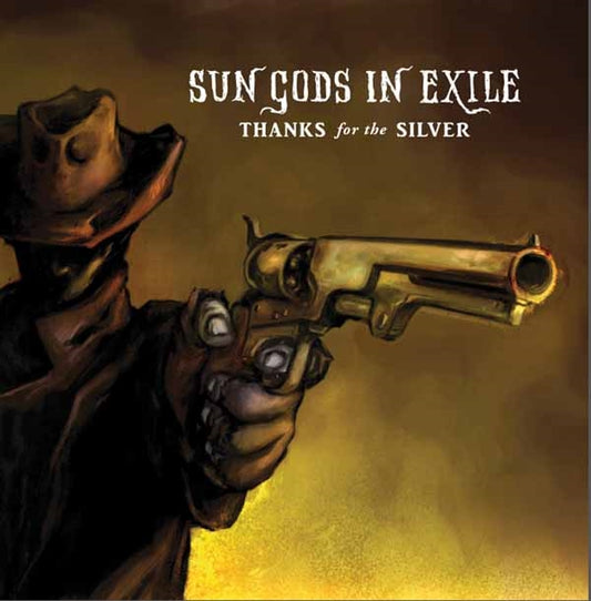 Sun Gods In Exile - Thanks For The Silver - Rock - CD