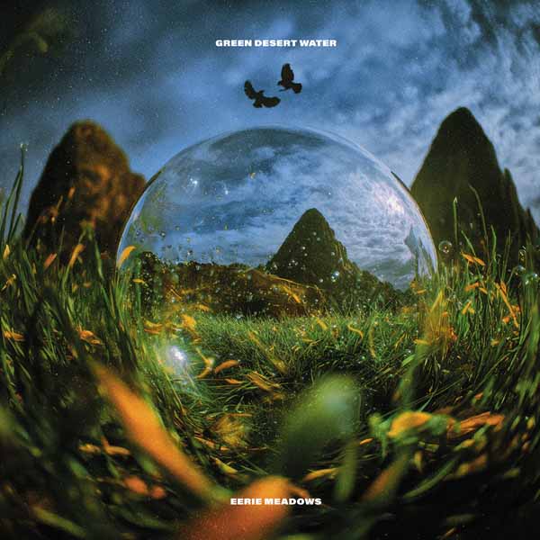 Green Desert Water - Eerie Meadows - Rock/Pop - CD