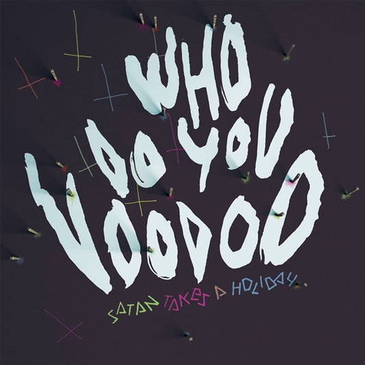 Satan Takes A Holiday - Who Do You Voodoo - Punk - CD