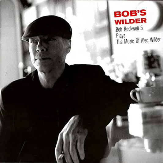 Bob Rockwell 5 - Bobs Wilder - Jazz - CD