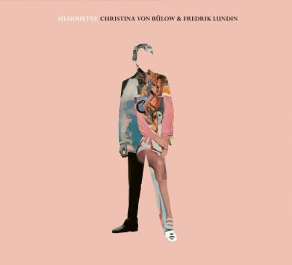 Christiana Von Bülow/Frederik Lundin - Silhouette - Jazz - CD