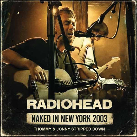 Radiohead - Naked In New York 2003 - Rock/Pop - CD