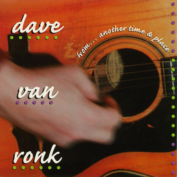 Dave Van Ronk - From...Another Time And Place - Country/Folk - CD