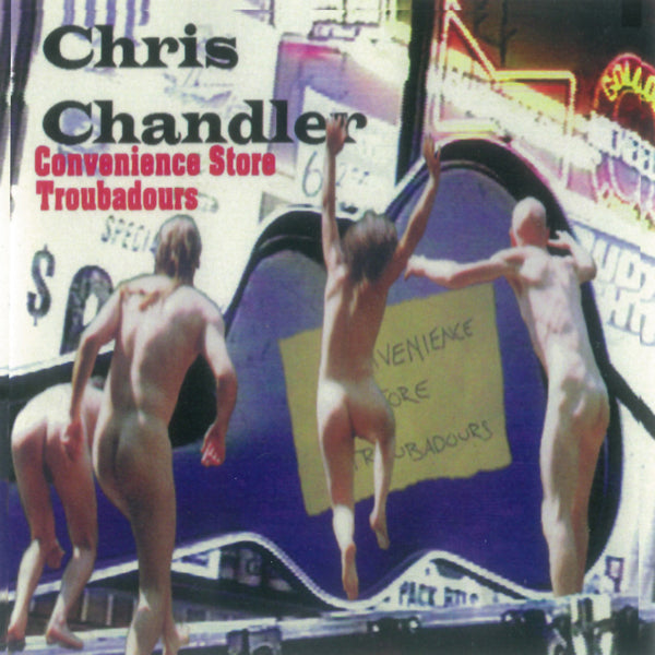 Chris Chandler - Convenience Store Troubadors - Country/Folk - CD