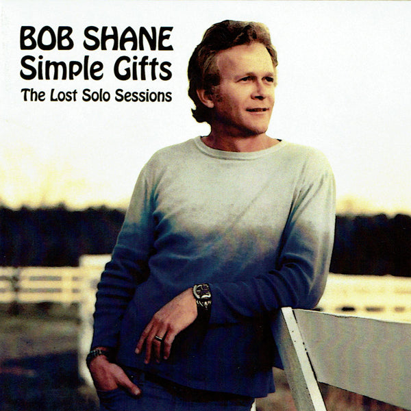 Bob Shane - Simple Gifts: The Lost Solo Sessions - Country/Folk - CD