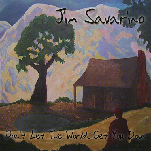 Jim Savarino - Don'T Let The World Get You Down - Country/Folk - CD