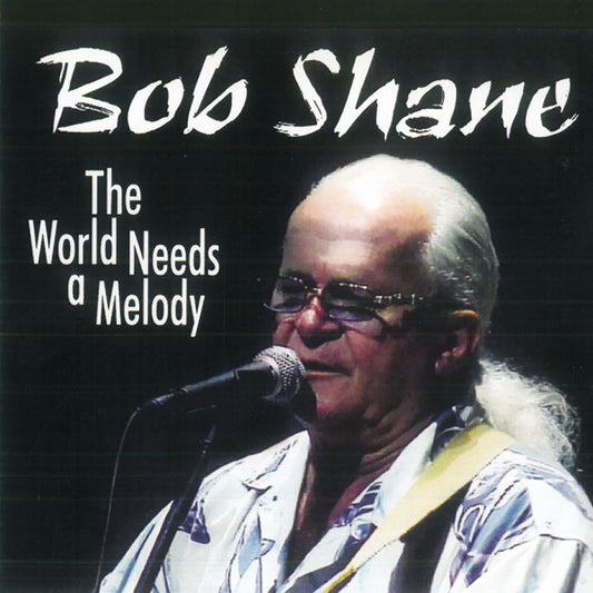 Bob Shane - The World Needs A Melody - Country/Folk - CD