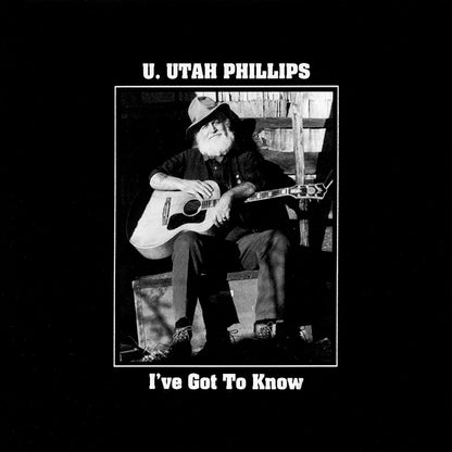 U.Utah Phillips - I'Ve Got To Know - Country/Folk - CD
