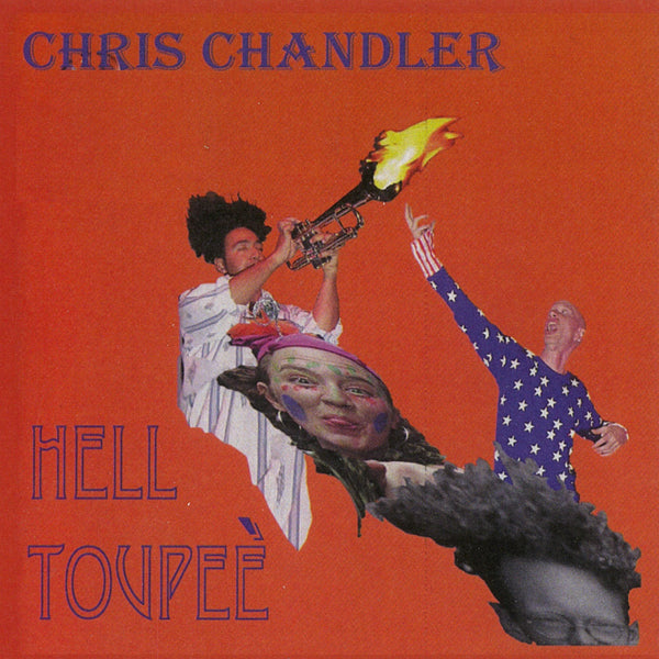 Chris Chandler - Hell Toupee - Country/Folk - CD