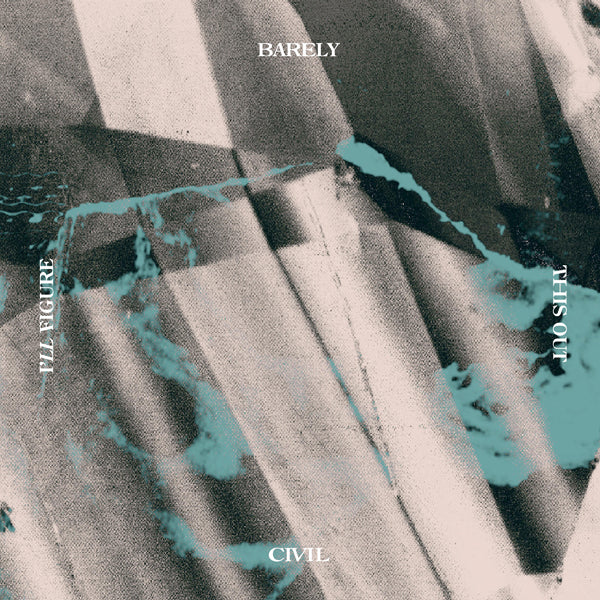 Barely Civil - I'Ll Figure This Out - Indie - LP
