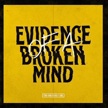 Two And A Half Girl - Evidence Of A Broken Mind - Punk - Music CD