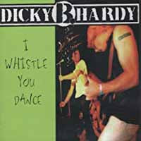 Dicky B Hardy - I Whistle, You Dance - Punk - CD
