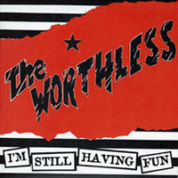 Worthless, The - I'M Still Having Fun - Punk - 7