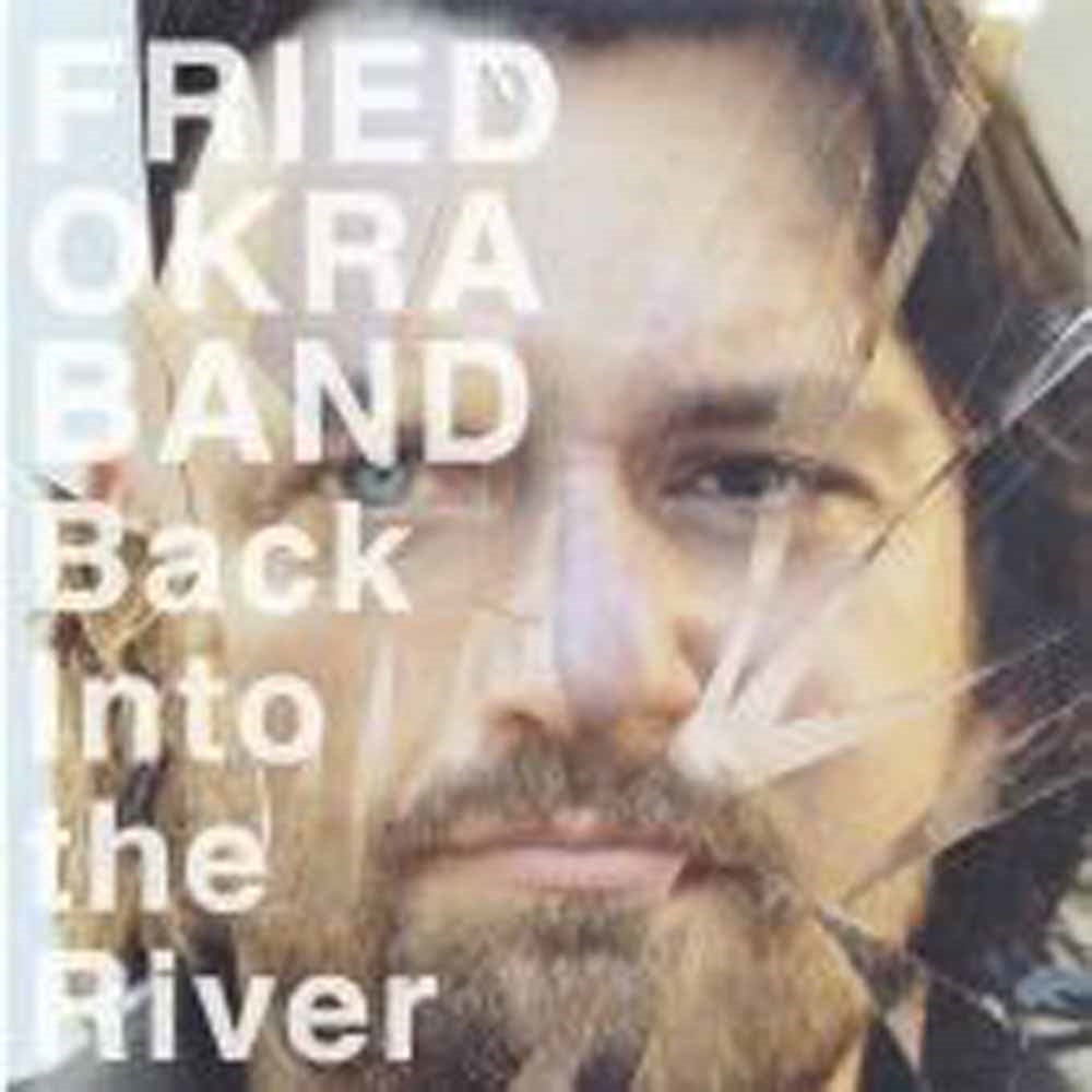 Fried Okra Band - Back Into The River - Rock - CD