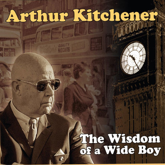 Arthur Kitchener - The Wisdom Of A Wide Boy - Punk - CD