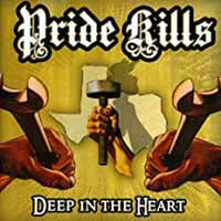 Pride Kills - Deep In The Heart - Hardcore - CD