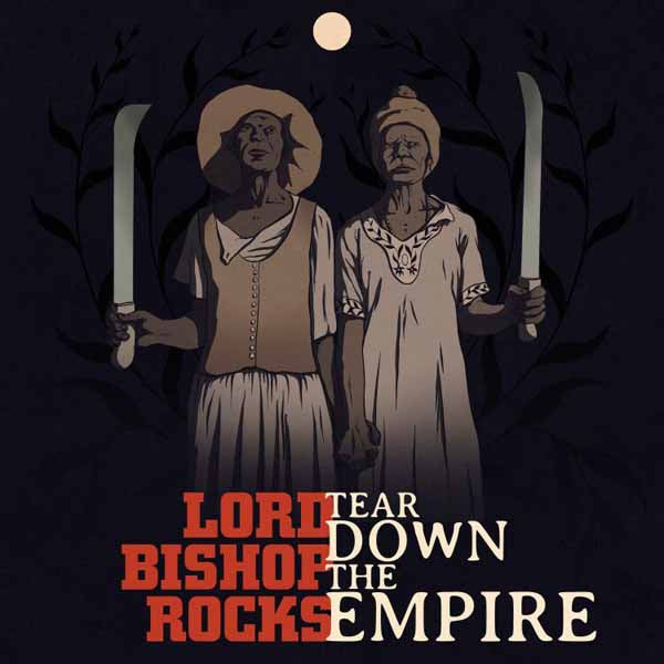 Lord Bishop Rocks - Tear Down The Empire - Rock - CDD