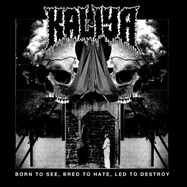 Kaliya - Born To See, Bred To Hate, Led To Destroy - Death Metal - CD