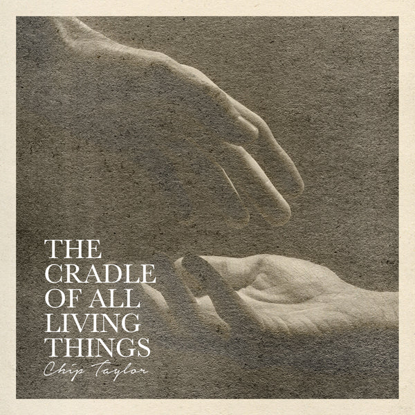Chip Taylor - The Cradle Of All Living Things - Country/Folk - DCD