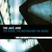 Jazz June - The Boom, The Motion And The Music - Indie - CD