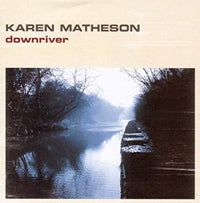 Karen Matheson - Down River - Country/Folk - CD