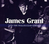 James Grant - And The Hallelujah Strings - Rock - CD