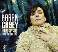 Karan Casey - Hieroglyphs That Tell The Tale - Country/Folk - CD