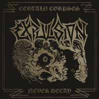Expulsion - Certain Corpses Never Decay - Metal - CD