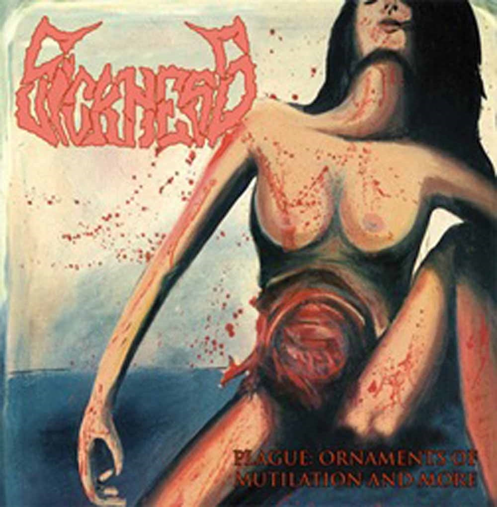 Sickness - Plague: Ornaments Of Mutilation And More - Metal - CD