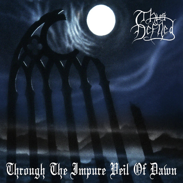 Thus Defiled - Through The Impure Veil Of Dawn - Black Metal - CD