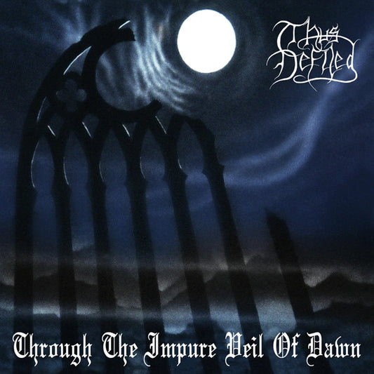 Thus Defiled - Through The Impure Veil Of Dawn - Black Metal - CD