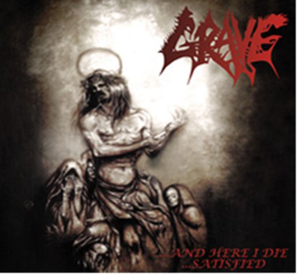Grave - ...And Here I Die...Satisfied - Metal - CD
