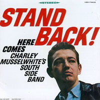 Charlie Musselwhite'S South Side Band - Stand Back! - Blues - CD