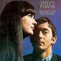 Ian & Sylvia - So Much For Dreaming - Country/Folk - CD