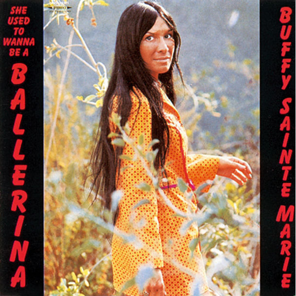 Buffy Sainte-Marie - She Used To Wanna Be A Balleri - Rock/Pop - CD