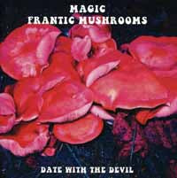 Magic Frantic Mushrooms - Date With The Devil - Jazz - CD