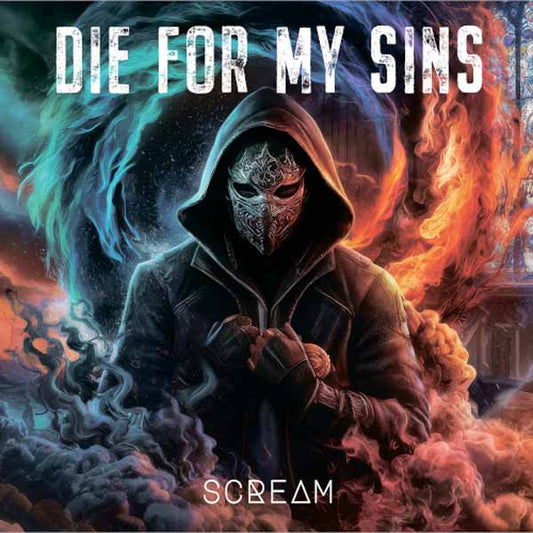 Die For My Sins - Scream - Metal - CD