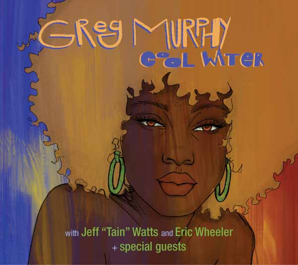 Greg Murphy & Jeff Tain Watts & Eric Wheeler - Cool Water - Jazz - CD