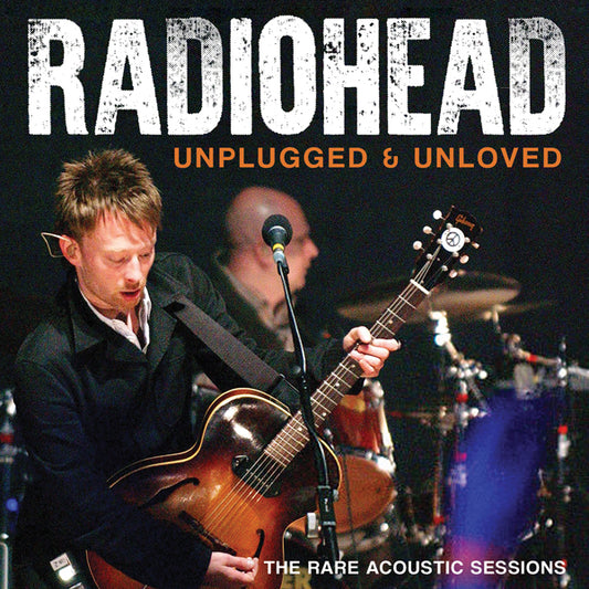 Radiohead - Unplugged & Unloved - Indie - CD