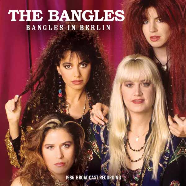 Bangles, The - Bangles In Berlin - Rock/Pop - CD