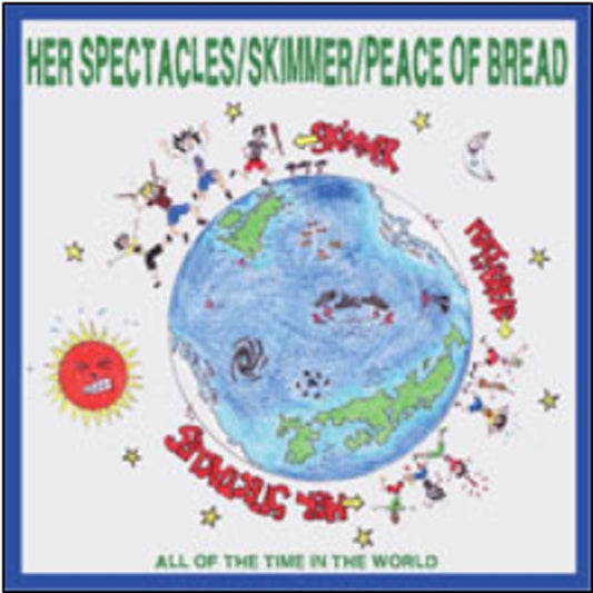 Skimmer / Her Spectacles / Peace Of Bread - We Have All The Time In The World - Punk - CD