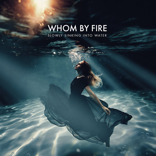 Whom By Fire - Slowly Sinking Into Water - Indie - CD
