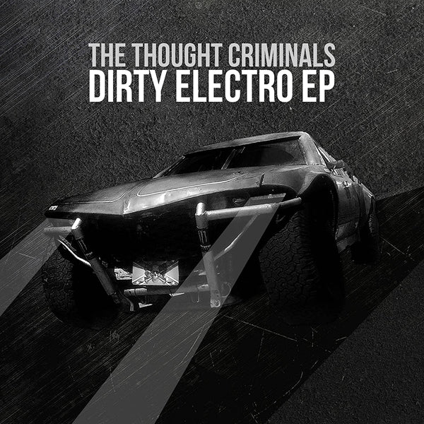 Thought Criminals, The - Dirty Electro - Electronic - CD