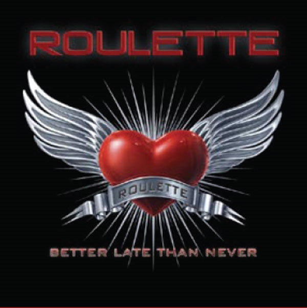 Roulette - Better Late Than Never - <NONE> - CD
