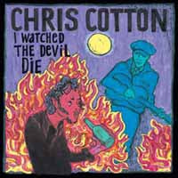 Chris Cotton - I Watched Thed Evil Die - Blues - CD