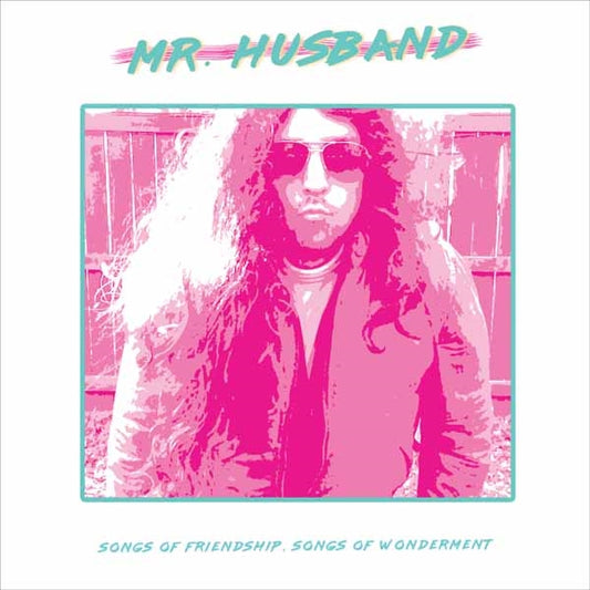 Mr. Husband - Songs Of Friendship, Songs Of Wonderment - Indie - LP