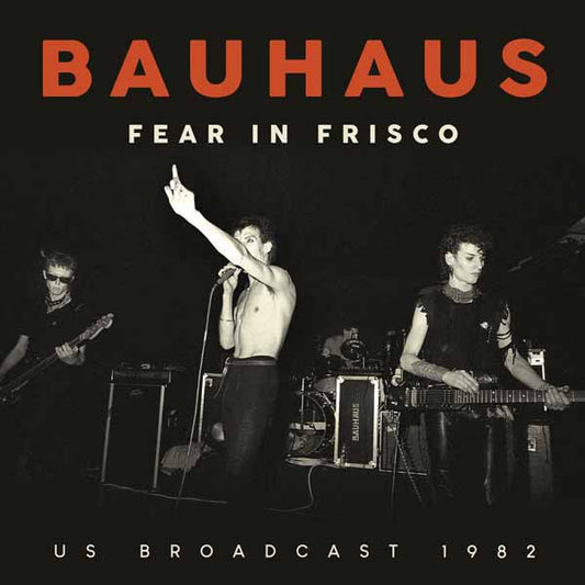 Bauhaus - Fear In Frisco - Punk - CD