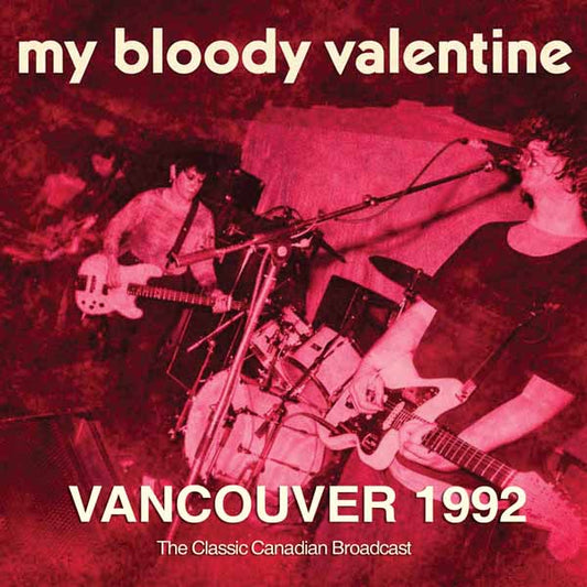 My Bloody Valentine - Vancouver 1992 - Rock - CD
