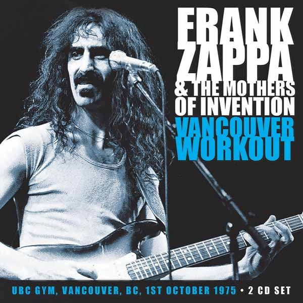Frank Zappa & The Mothers Of Invention - Vancouver Workout (2Cd) - Prog Rock - DCD